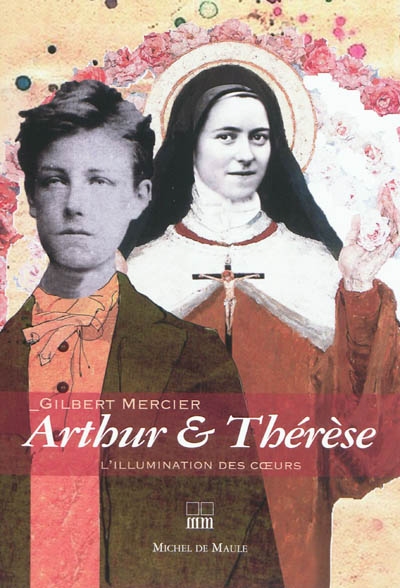 Arthur & Thérèse : l'illumination des coeurs : essai