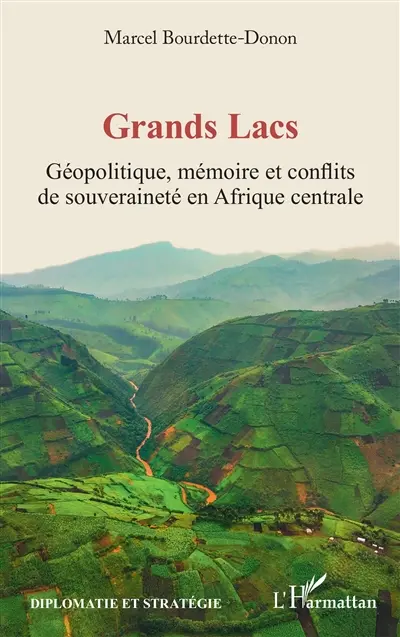 Grands Lacs : géopolitique, mémoire et conflits de souveraineté en Afrique centrale