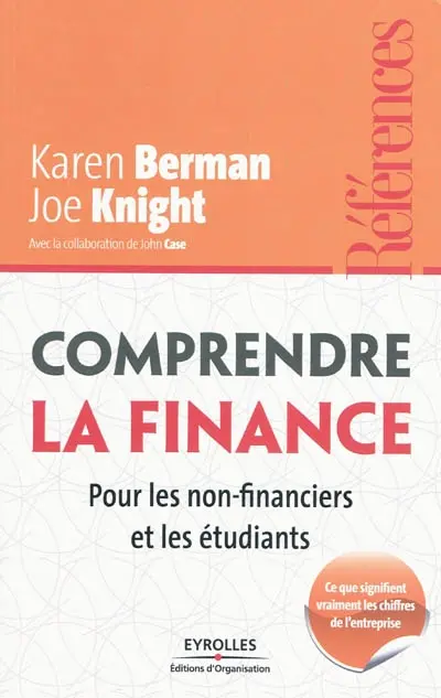 Comprendre la finance : pour les non-financiers et les étudiants : ce que signifient vraiment les chiffres de l'entreprise