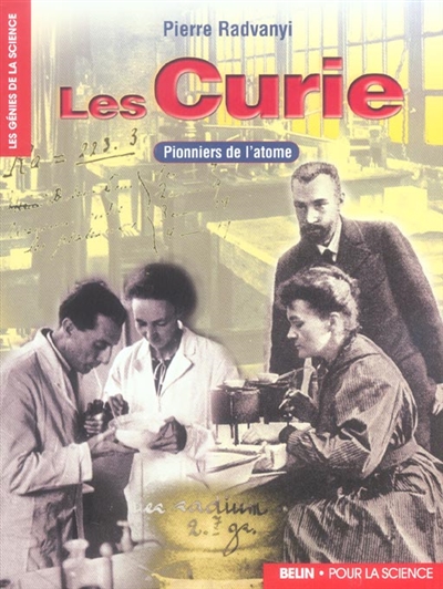 Les Curie : pionniers de l'atome