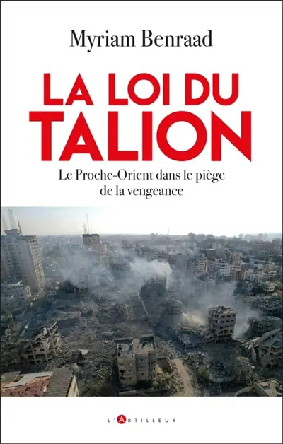 La loi du talion : le Proche-Orient dans le piège de la vengeance