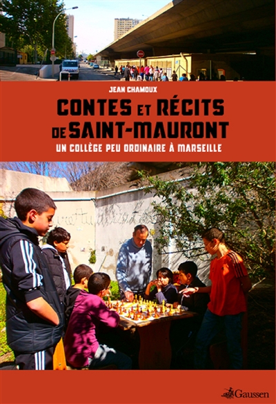 Contes et récits de Saint-Mauront : un collège peu ordinaire à Marseille : 64 histoires et 15 témoignages