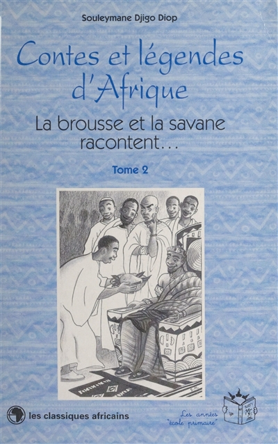 La brousse et la savane racontent... Tome 2