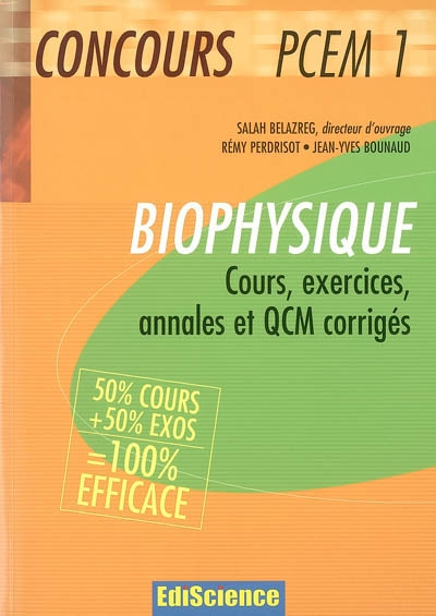 Biophysique PCEM 1 : cours, exercices, annales et QCM corrigés : 50% cours + 50% exos