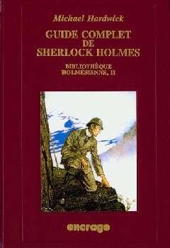 La Bibliothèque holmésienne. Vol. 2. Guide complet de Sherlock Holmes