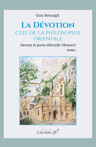 La dévotion : clef de la philosophie orientale : devuta in porto Herculis Monoeci. Vol. 1