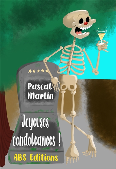 Joyeuses condoléances ! : recueil de 40 sketchs