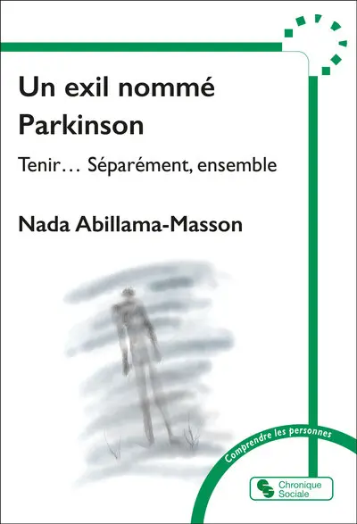 Un exil nommé Parkinson : tenir... séparément, ensemble