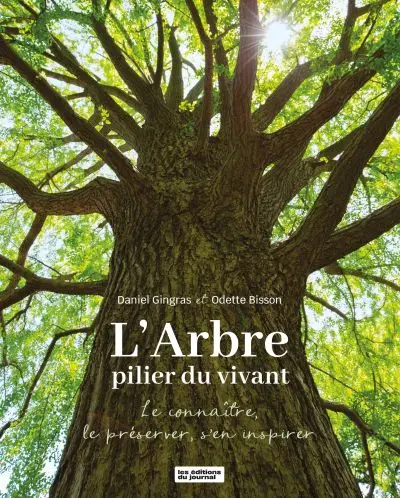 L'arbre, pilier du vivant : Le comprendre, le préserver, s'en inspirer