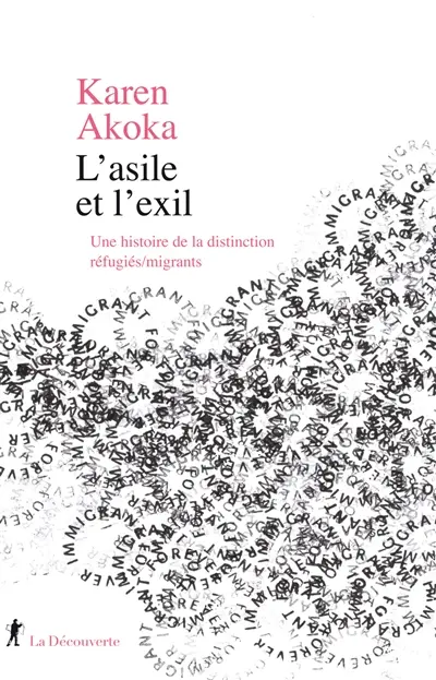 L'asile et l'exil : une histoire de la distinction réfugiés-migrants