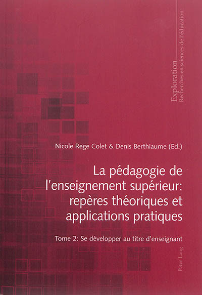 La pédagogie de l'enseignement supérieur : repères théoriques et applications pratiques. Vol. 2. Se développer au titre d'enseignant