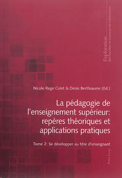 La pédagogie de l'enseignement supérieur : repères théoriques et applications pratiques. Vol. 2. Se développer au titre d'enseignant