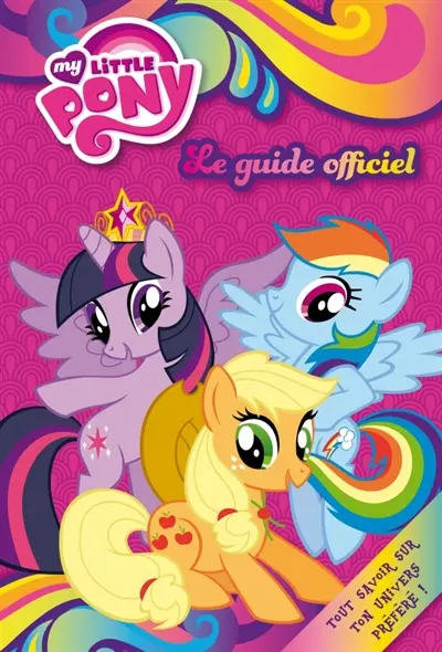My little pony : le guide officiel