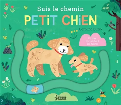 Suis le chemin petit chien : un livre à lire du bout des doigts !