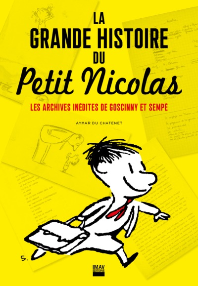 La grande histoire du Petit Nicolas : les archives inédites de Goscinny et Sempé