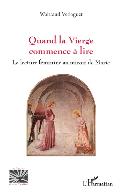 Quand la Vierge commence à lire : la lecture féminine au miroir de Marie