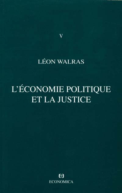 Oeuvres économiques complètes. Vol. 5. L'économie politique et la justice