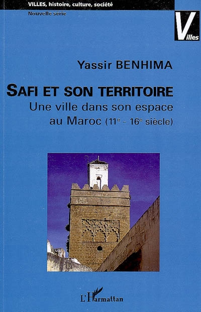 Safi et son territoire : une ville dans son espace au Maroc (11e-16e siècle)