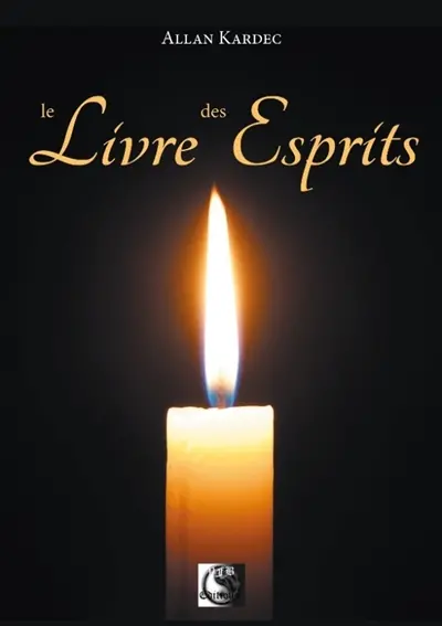 Le livre des esprits : contenant les principes de la doctrine spirite sur l'immortalité de l'âme, la nature des esprits et leurs rapports avec les hommes... : selon l'enseignement donné par les esprits supérieurs à l'aide de divers médiums