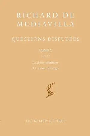 Questions disputées. Vol. 5. Questions 32-37 : la vision béatifique et le savoir des anges