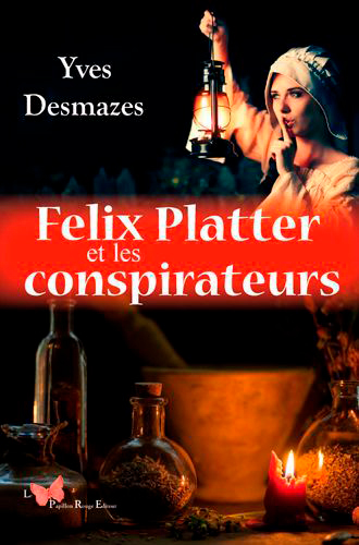 Felix Platter et les conspirateurs