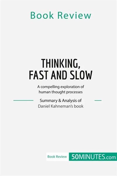 Book Review : Thinking, Fast and Slow by Daniel Kahneman : A compelling exploration of human thought processes