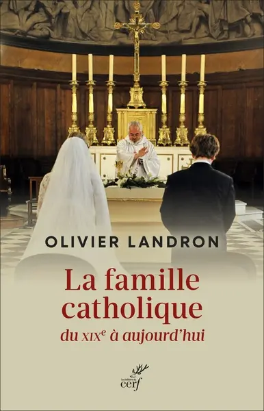 La famille catholique du XIXe à aujourd'hui : au prisme du politique
