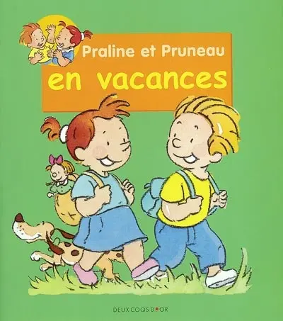 Praline et Pruneau en vacances