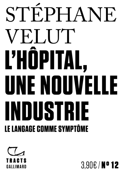L'hôpital, une nouvelle industrie : le langage comme symptôme