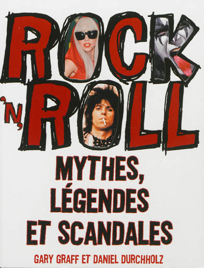 Rock'n'roll : mythes, légendes et scandales