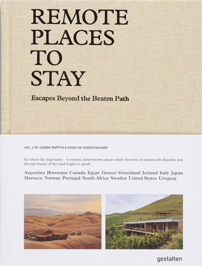 Remote places to stay. Vol. 2. Escapes beyond the beaten Earth