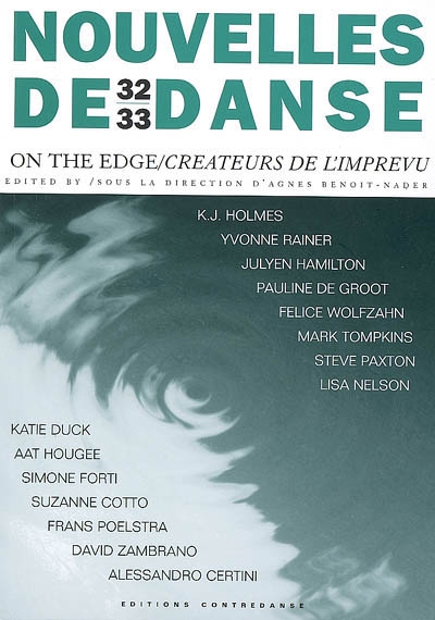 Nouvelles de danse, n° 32-33. Créateurs de l'imprévu : dialogues autour de la danse et de l'improvisation en spectacle. On the edge : dialogues on dance improvisation in performance