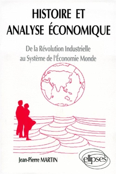 Histoire et analyse économique : de la révolution industrielle au système de l'économie monde