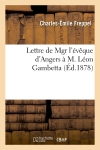Lettre de Mgr l'évêque d'Angers à M. Léon Gambetta