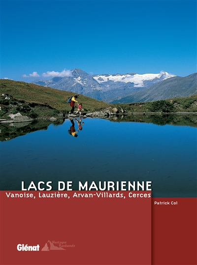 Lacs de Maurienne : Vanoise, Lauzière, Arvan-Villards, Cerces