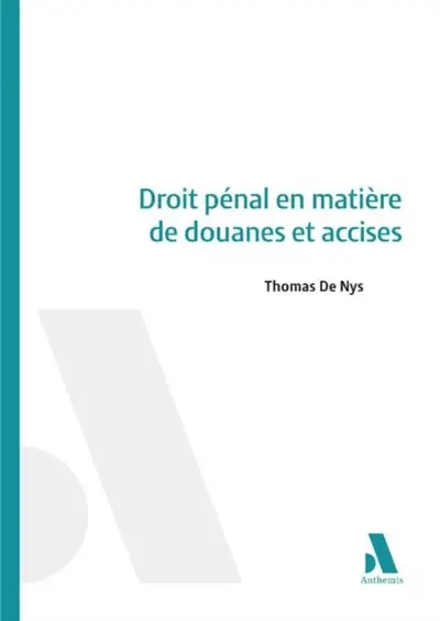 Droit pénal en matière de douanes et accises Droit pénal en matière de douanes et accises