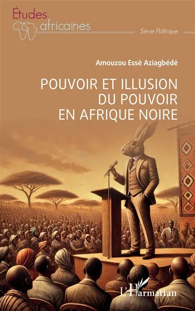 Pouvoir et illusion du pouvoir en Afrique noire
