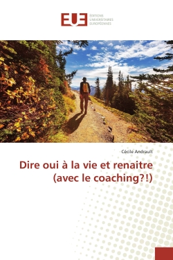 Dire oui à la vie et...