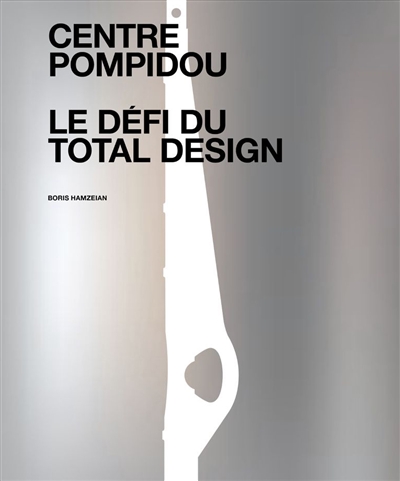 Centre Pompidou : le défi du total design