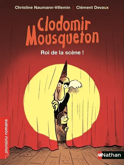 Clodomir Mousqueton. Roi de la scène !