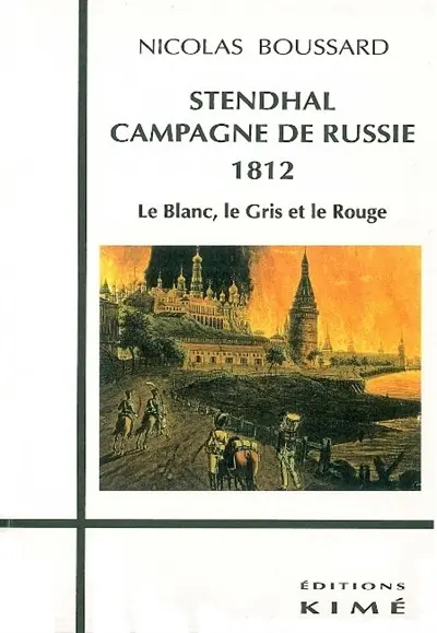 Stendhal, campagne de Russie 1812 : le blanc, le gris et le rouge