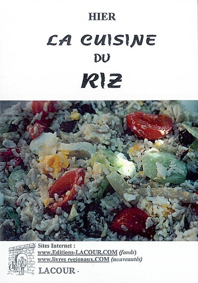 Hier, la cuisine du riz : en 101 recettes
