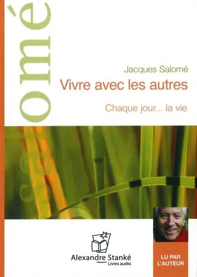Vivre avec les autres : chaque jour... la vie