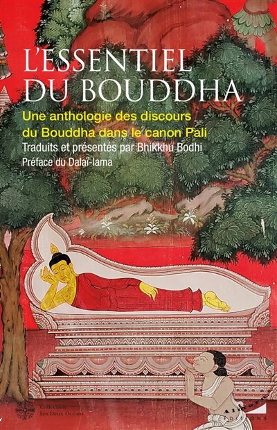 L'essentiel du Bouddha : une anthologie des discours du Bouddha selon le canon pali