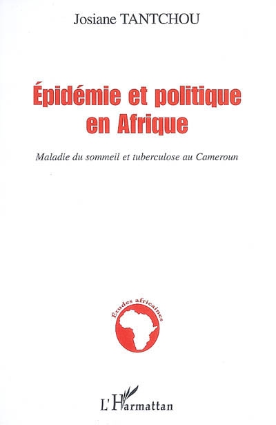 Epidémie et politique en Afrique : maladie du sommeil et tuberculose au Cameroun