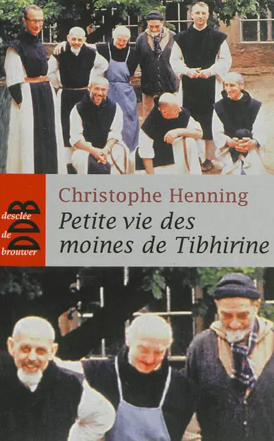 Petite vie des moines de Tibhirine