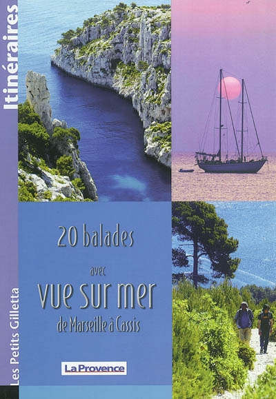 20 balades avec vue sur mer : de Marseille à Cassis