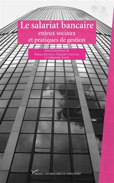 Le salariat bancaire : enjeux sociaux et pratiques de gestion