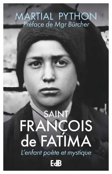 Saint François de Fatima : l'enfant poète et mystique