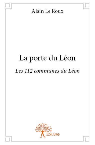 La porte du léon : Les 112 communes du Léon